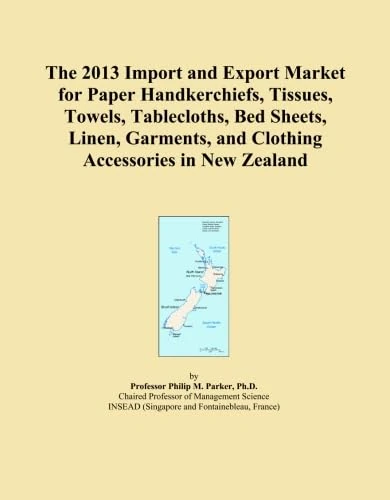 The 2013 Import and Export Market for Paper Handkerchiefs, Tissues, Towels, Tablecloths, Bed Sheets, Linen, Garments, and Clothing Accessories in New Zealand
