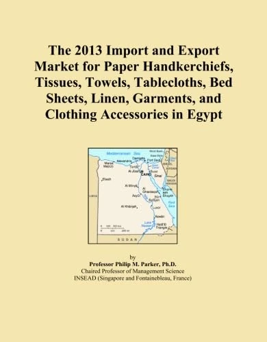The 2013 Import and Export Market for Paper Handkerchiefs, Tissues, Towels, Tablecloths, Bed Sheets, Linen, Garments, and Clothing Accessories in Egypt