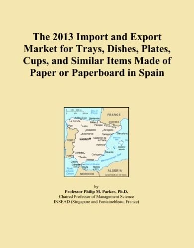 The 2013 Import and Export Market for Trays, Dishes, Plates, Cups, and Similar Items Made of Paper or Paperboard in Spain