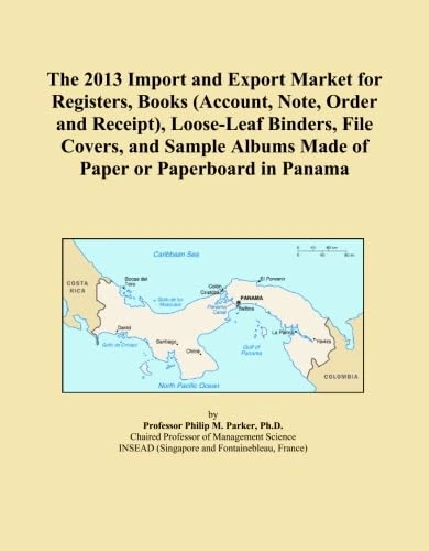 The 2013 Import and Export Market for Registers, Books (Account, Note, Order and Receipt), Loose-Leaf Binders, File Covers, and Sample Albums Made of Paper or Paperboard in Panama