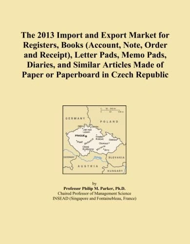 The 2013 Import and Export Market for Registers, Books (Account, Note, Order and Receipt), Letter Pads, Memo Pads, Diaries, and Similar Articles Made of Paper or Paperboard in Czech Republic