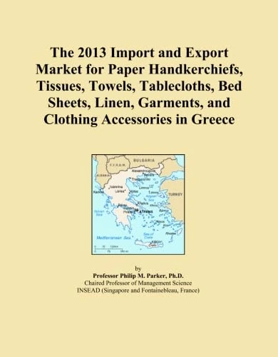 The 2013 Import and Export Market for Paper Handkerchiefs, Tissues, Towels, Tablecloths, Bed Sheets, Linen, Garments, and Clothing Accessories in Greece