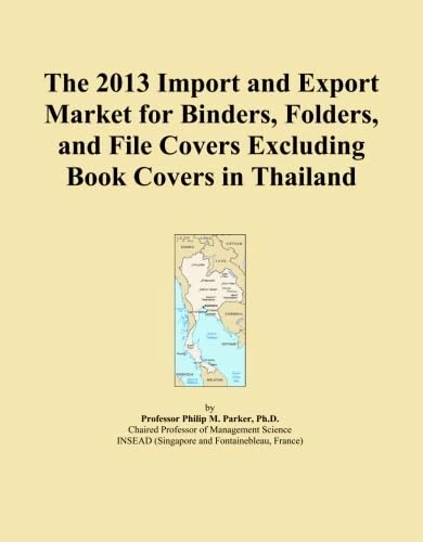 The 2013 Import and Export Market for Binders, Folders, and File Covers Excluding Book Covers in Thailand