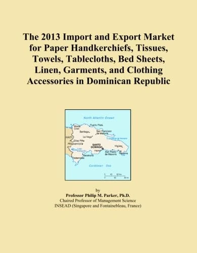 The 2013 Import and Export Market for Paper Handkerchiefs, Tissues, Towels, Tablecloths, Bed Sheets, Linen, Garments, and Clothing Accessories in Dominican Republic