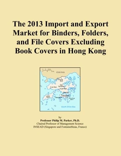 The 2013 Import and Export Market for Binders, Folders, and File Covers Excluding Book Covers in Hong Kong