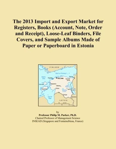 The 2013 Import and Export Market for Registers, Books (Account, Note, Order and Receipt), Loose-Leaf Binders, File Covers, and Sample Albums Made of Paper or Paperboard in Estonia