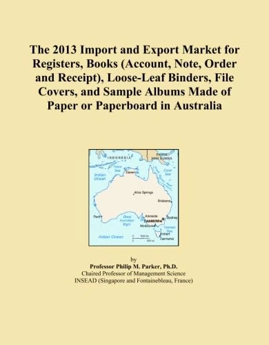 The 2013 Import and Export Market for Registers, Books (Account, Note, Order and Receipt), Loose-Leaf Binders, File Covers, and Sample Albums Made of Paper or Paperboard in Australia