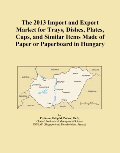The 2013 Import and Export Market for Trays, Dishes, Plates, Cups, and Similar Items Made of Paper or Paperboard in Hungary