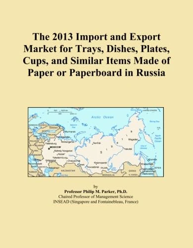 The 2013 Import and Export Market for Trays, Dishes, Plates, Cups, and Similar Items Made of Paper or Paperboard in Russia