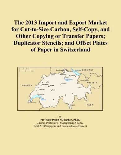 The 2013 Import and Export Market for Cut-to-Size Carbon, Self-Copy, and Other Copying or Transfer Papers; Duplicator Stencils; and Offset Plates of Paper in Switzerland