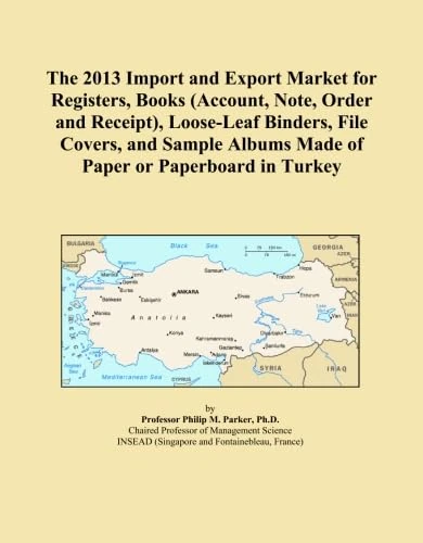 The 2013 Import and Export Market for Registers, Books (Account, Note, Order and Receipt), Loose-Leaf Binders, File Covers, and Sample Albums Made of Paper or Paperboard in Turkey