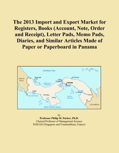 The 2013 Import and Export Market for Registers, Books (Account, Note, Order and Receipt), Letter Pads, Memo Pads, Diaries, and Similar Articles Made of Paper or Paperboard in Panama
