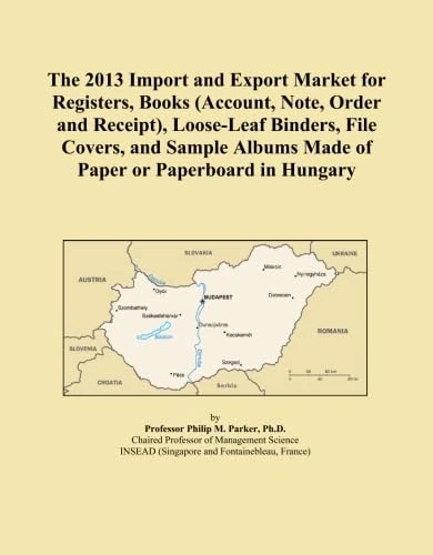The 2013 Import and Export Market for Registers, Books (Account, Note, Order and Receipt), Loose-Leaf Binders, File Covers, and Sample Albums Made of Paper or Paperboard in Hungary