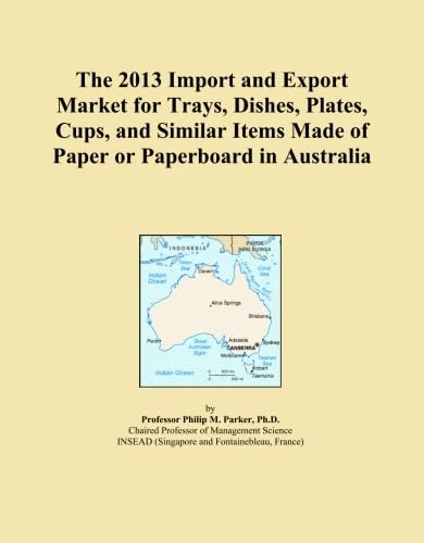 The 2013 Import and Export Market for Trays, Dishes, Plates, Cups, and Similar Items Made of Paper or Paperboard in Australia