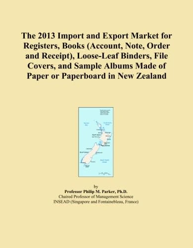 The 2013 Import and Export Market for Registers, Books (Account, Note, Order and Receipt), Loose-Leaf Binders, File Covers, and Sample Albums Made of Paper or Paperboard in New Zealand
