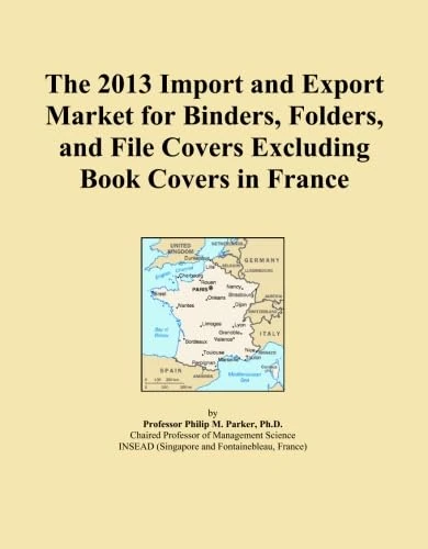 The 2013 Import and Export Market for Binders, Folders, and File Covers Excluding Book Covers in France
