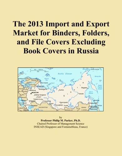 The 2013 Import and Export Market for Binders, Folders, and File Covers Excluding Book Covers in Russia