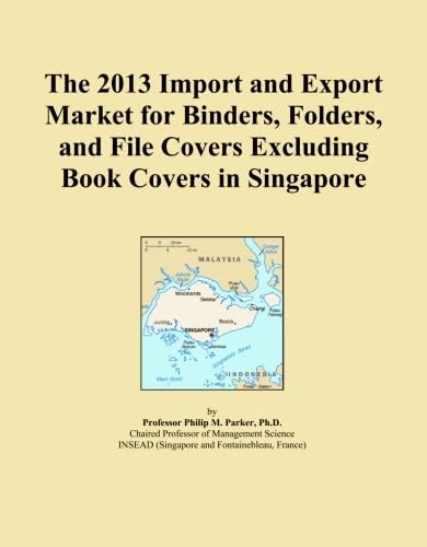 The 2013 Import and Export Market for Binders, Folders, and File Covers Excluding Book Covers in Singapore