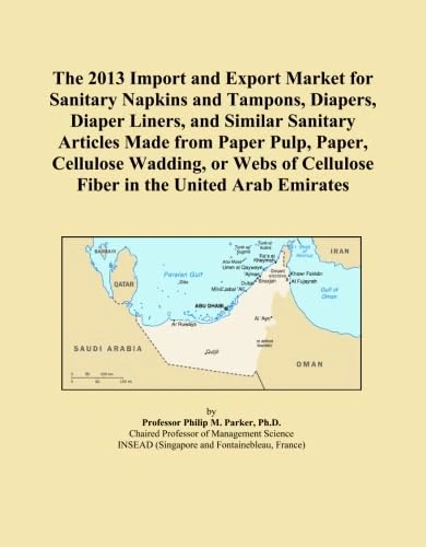 The 2013 Import and Export Market for Sanitary Napkins and Tampons, Diapers, Diaper Liners, and Similar Sanitary Articles Made from Paper Pulp, Paper, ... Cellulose Fiber in the United Arab Emirates