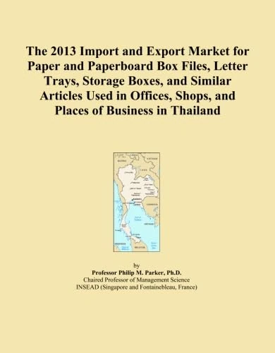 The 2013 Import and Export Market for Paper and Paperboard Box Files, Letter Trays, Storage Boxes, and Similar Articles Used in Offices, Shops, and Places of Business in Thailand