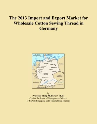 The 2013 Import and Export Market for Wholesale Cotton Sewing Thread in Germany