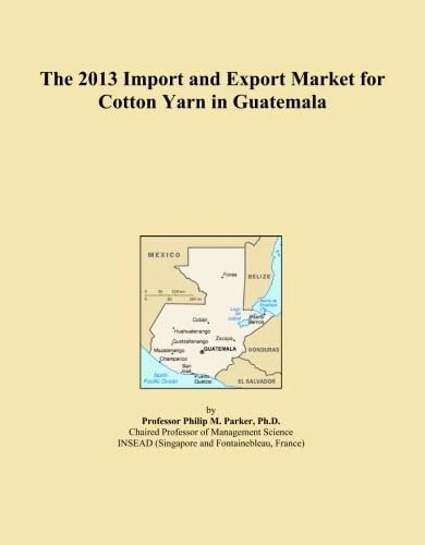 The 2013 Import and Export Market for Cotton Yarn in Guatemala