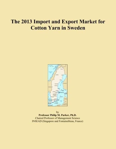 The 2013 Import and Export Market for Cotton Yarn in Sweden