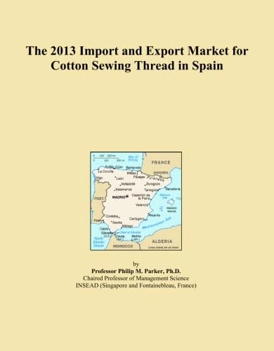 The 2013 Import and Export Market for Cotton Sewing Thread in Spain