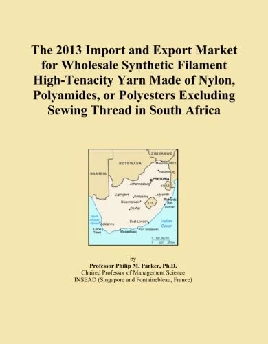 The 2013 Import and Export Market for Wholesale Synthetic Filament High-Tenacity Yarn Made of Nylon, Polyamides, or Polyesters Excluding Sewing Thread in South Africa