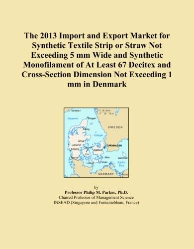 The 2013 Import and Export Market for Synthetic Textile Strip or Straw Not Exceeding 5 mm Wide and Synthetic Monofilament of At Least 67 Decitex and ... Dimension Not Exceeding 1 mm in Denmark