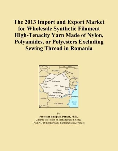 The 2013 Import and Export Market for Wholesale Synthetic Filament High-Tenacity Yarn Made of Nylon, Polyamides, or Polyesters Excluding Sewing Thread in Romania