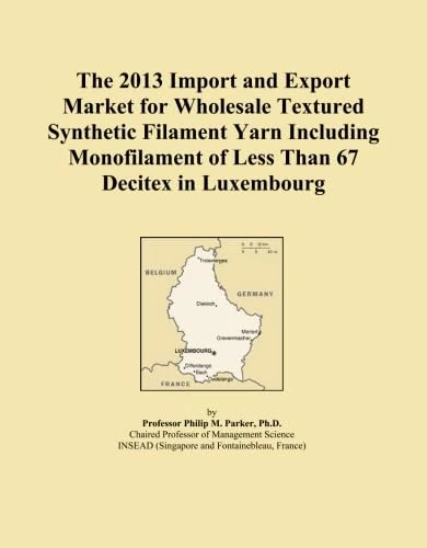 The 2013 Import and Export Market for Wholesale Textured Synthetic Filament Yarn Including Monofilament of Less Than 67 Decitex in Luxembourg