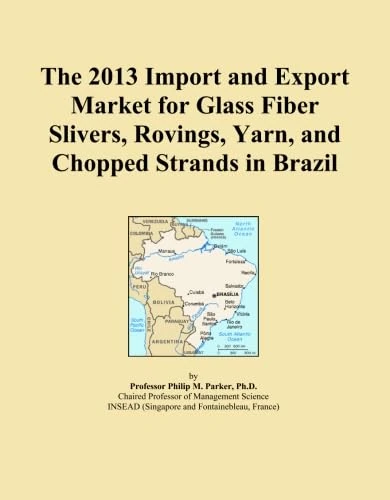 The 2013 Import and Export Market for Glass Fiber Slivers, Rovings, Yarn, and Chopped Strands in Brazil