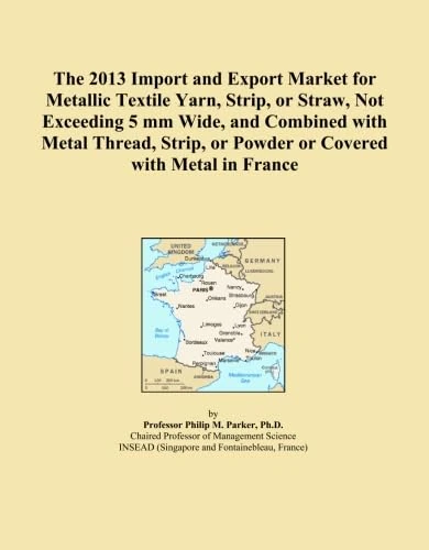 The 2013 Import and Export Market for Metallic Textile Yarn, Strip, or Straw, Not Exceeding 5 mm Wide, and Combined with Metal Thread, Strip, or Powder or Covered with Metal in France