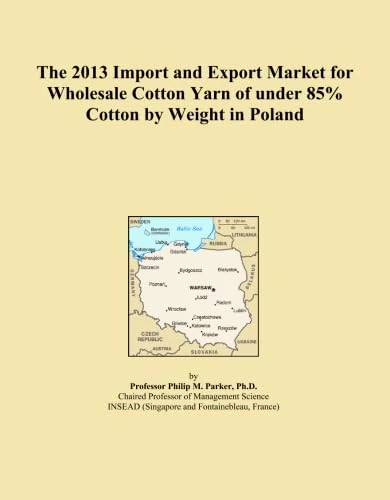 The 2013 Import and Export Market for Wholesale Cotton Yarn of under 85% Cotton by Weight in Poland