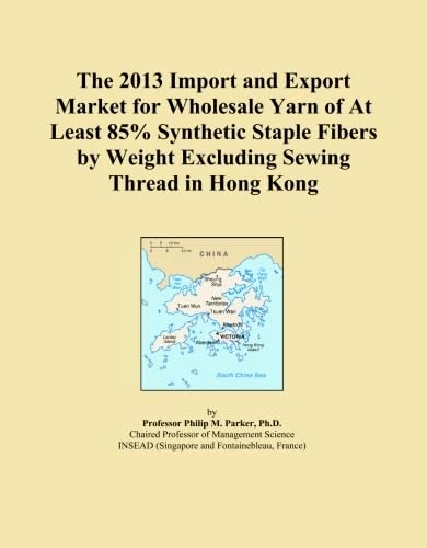 The 2013 Import and Export Market for Wholesale Yarn of At Least 85% Synthetic Staple Fibers by Weight Excluding Sewing Thread in Hong Kong
