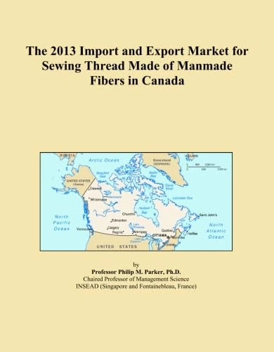 The 2013 Import and Export Market for Sewing Thread Made of Manmade Fibers in Canada