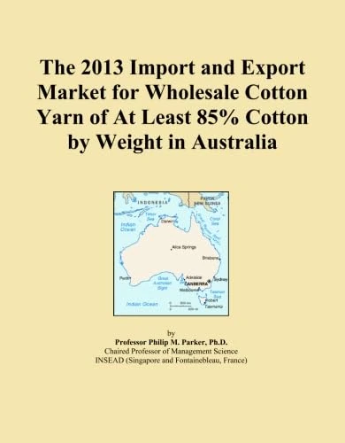 The 2013 Import and Export Market for Wholesale Cotton Yarn of At Least 85% Cotton by Weight in Australia