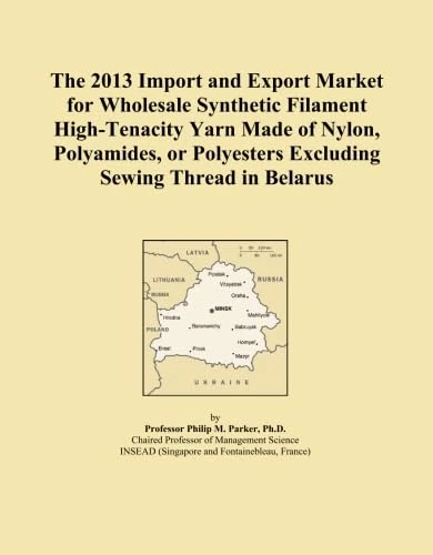 The 2013 Import and Export Market for Wholesale Synthetic Filament High-Tenacity Yarn Made of Nylon, Polyamides, or Polyesters Excluding Sewing Thread in Belarus