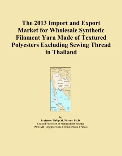 The 2013 Import and Export Market for Wholesale Synthetic Filament Yarn Made of Textured Polyesters Excluding Sewing Thread in Thailand