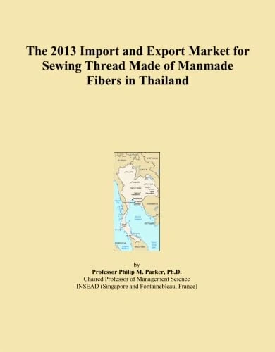 The 2013 Import and Export Market for Sewing Thread Made of Manmade Fibers in Thailand