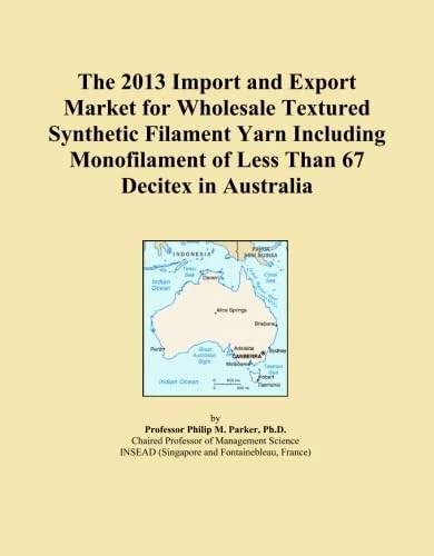 The 2013 Import and Export Market for Wholesale Textured Synthetic Filament Yarn Including Monofilament of Less Than 67 Decitex in Australia