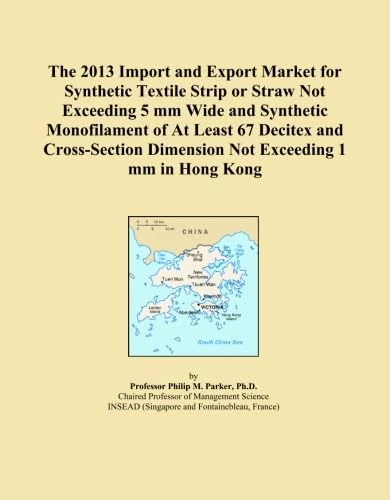 The 2013 Import and Export Market for Synthetic Textile Strip or Straw Not Exceeding 5 mm Wide and Synthetic Monofilament of At Least 67 Decitex and ... Dimension Not Exceeding 1 mm in Hong Kong