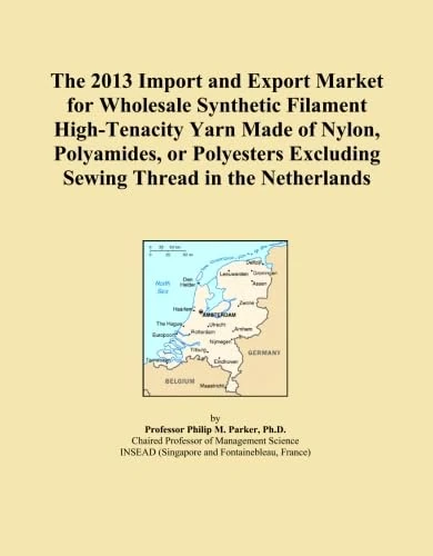 The 2013 Import and Export Market for Wholesale Synthetic Filament High-Tenacity Yarn Made of Nylon, Polyamides, or Polyesters Excluding Sewing Thread in the Netherlands