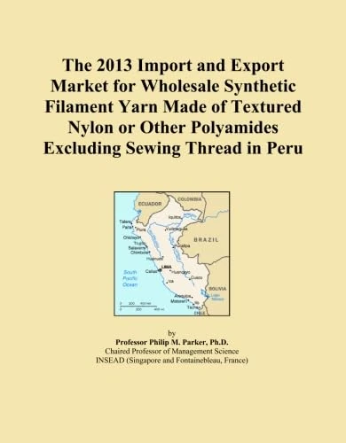 The 2013 Import and Export Market for Wholesale Synthetic Filament Yarn Made of Textured Nylon or Other Polyamides Excluding Sewing Thread in Peru