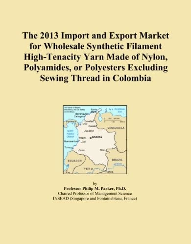 The 2013 Import and Export Market for Wholesale Synthetic Filament High-Tenacity Yarn Made of Nylon, Polyamides, or Polyesters Excluding Sewing Thread in Colombia