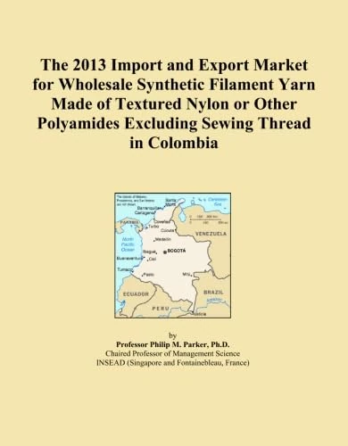 The 2013 Import and Export Market for Wholesale Synthetic Filament Yarn Made of Textured Nylon or Other Polyamides Excluding Sewing Thread in Colombia