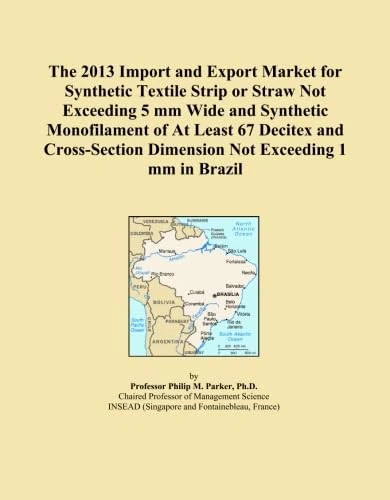 The 2013 Import and Export Market for Synthetic Textile Strip or Straw Not Exceeding 5 mm Wide and Synthetic Monofilament of At Least 67 Decitex and ... Dimension Not Exceeding 1 mm in Brazil