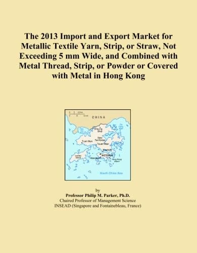 The 2013 Import and Export Market for Metallic Textile Yarn, Strip, or Straw, Not Exceeding 5 mm Wide, and Combined with Metal Thread, Strip, or Powder or Covered with Metal in Hong Kong
