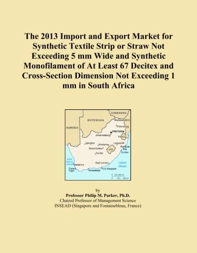 The 2013 Import and Export Market for Synthetic Textile Strip or Straw Not Exceeding 5 mm Wide and Synthetic Monofilament of At Least 67 Decitex and ... Dimension Not Exceeding 1 mm in South Africa